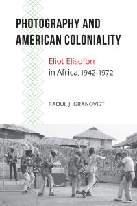 Book Cover for Photography and American Coloniality by Raoul Granqvist