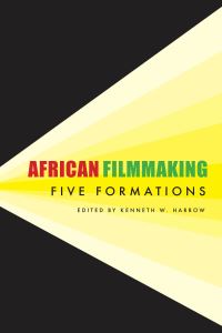 Book Cover for African Filmmaking by Kenneth W Harrow