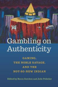 Book Cover for Gambling on Authenticity by Becca Gercken, Julie Pelletier