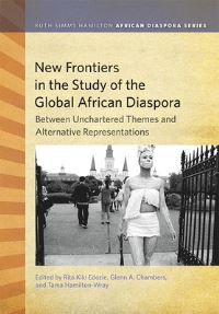 Book Cover for New Frontiers in the Study of the Global African Diaspora by Rita Kiki Edozie, Glenn Anthony Chambers, Tama Lynne HamiltonWray