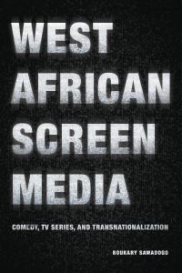 Book Cover for West African Screen Media by Boukary Sawadogo