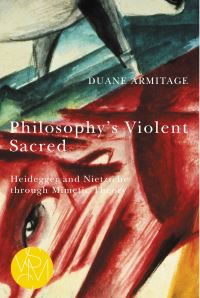 Book Cover for Philosophy's Violent Sacred by Duane Armitage