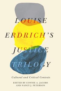 Book Cover for Louise Erdrich's Justice Trilogy by Connie A Jacobs, Nancy J Peterson