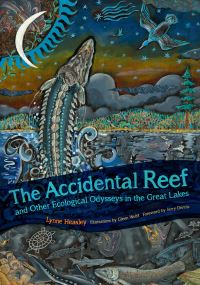 Book Cover for The Accidental Reef and Other Ecological Odysseys in the Great Lakes by Lynne Heasley