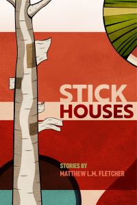 Book Cover for Stick Houses by Matthew L M Fletcher