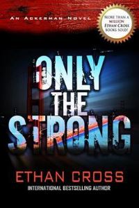 Book Cover for Only the Strong by Ethan Cross