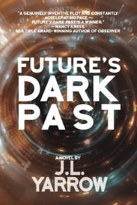 Book Cover for Future's Dark Past by J L Yarrow
