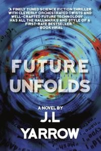 Book Cover for Future Unfolds by J L Yarrow