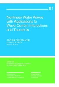 Book Cover for Nonlinear Water Waves With Applications to Wave-Current Interactions and Tsunamis by Adrian Constantin