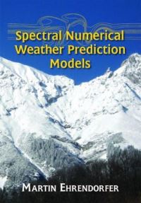 Book Cover for Spectral Numerical Weather Prediction Models by Martin Ehrendorfer