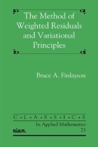 Book Cover for The Method of Weighted Residuals and Variational Principles by Bruce A Finlayson