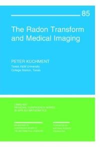 Book Cover for The Radon Transform and Medical Imaging by Peter Kuchment, Society for Industrial and Applied Mathematics