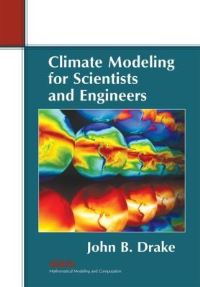 Book Cover for Climate Modeling for Scientists and Engineers by John B Drake