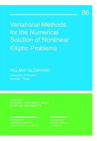 Book Cover for Variational Methods for the Numerical Solution of Nonlinear Elliptic Problems by R. Glowinski, Society for Industrial and Applied Mathematics