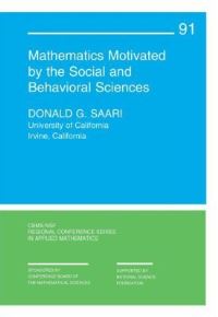 Book Cover for Mathematics Motivated by the Social and Behavioral Sciences by D. Saari, Society for Industrial and Applied Mathematics