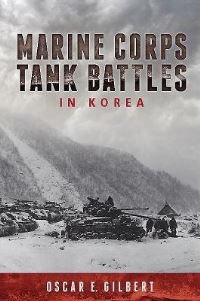 Book Cover for Marine Corps Tank Battles in Korea by Oscar E Gilbert