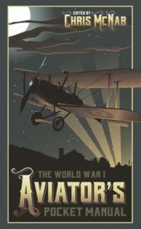 Book Cover for The World War I Aviator's Pocket Manual by Chris McNab