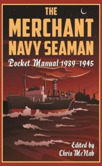 Book Cover for The Merchant Navy Seaman Pocket Manual 1939-1945 by Chris McNab