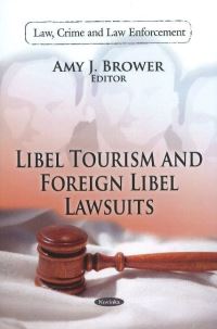 Book Cover for Libel Tourism and Foreign Libel Lawsuits by Amy J Brower