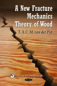 Book Cover for A New Fracture Mechanics Theory of Wood by T A C M van der Put