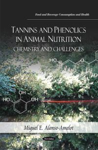 Book Cover for Tannins and Phenolics in Animal Nutrition by Miguel E Alonso