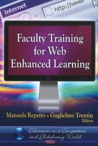 Book Cover for Faculty Training for Web Enhanced Learning by Manuela Repetto, Guglielmo Trentin