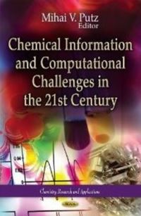Book Cover for Chemical Information and Computational Challenges in the 21st Century by Mihai V Putz
