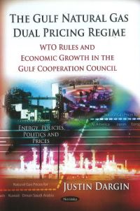Book Cover for The Gulf Natural Gas Dual Pricing Regime by Justin Dargin