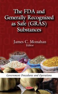 Book Cover for The FDA and Generally Recognized as Safe (GRAS) Substances by James C Monahan