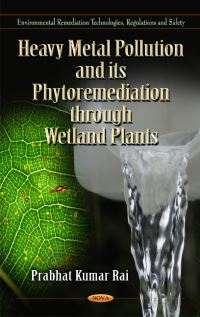 Book Cover for Heavy Metal Pollution and Its Phytoremediation Through Wetland Plants by Prabhat Kumar Rai