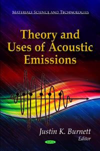 Book Cover for Theory and Uses of Acoustic Emissions by Justin K Burnett