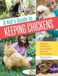 Book Cover for A Kid's Guide to Keeping Chickens by Melissa Caughey