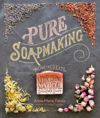 Book Cover for Pure Soapmaking by AnneMarie Faiola