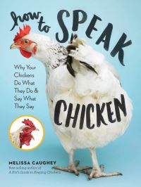 Book Cover for How to Speak Chicken by Melissa Caughey