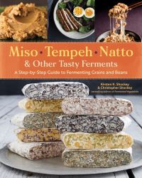 Book Cover for Miso, Tempeh, Natto, & Other Tasty Ferments by Kirsten K Shockey, Christopher Shockey