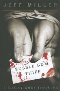 Book Cover for The Bubble Gum Thief by Jeff Miller