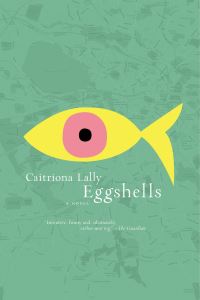 Book Cover for Eggshells by Caitriona Lally