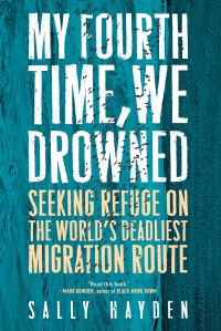 Book Cover for My Fourth Time, We Drowned by Sally Hayden