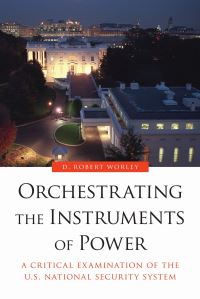 Book Cover for Orchestrating the Instruments of Power by D Robert Worley