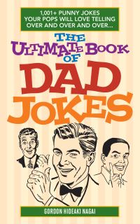 Book Cover for The Ultimate Book of Dad Jokes by Gordon Hideaki Nagai