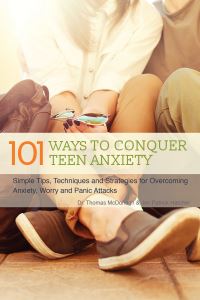 Book Cover for 101 Ways to Conquer Teen Anxiety by Thomas McDonagh, Jon Patrick Hatcher