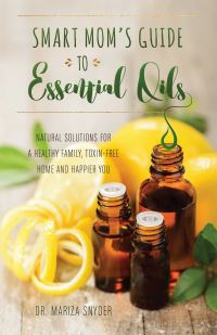 Book Cover for Smart Mom's Guide to Essential Oils by Mariza Snyder
