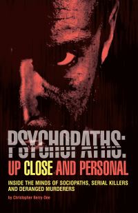 Book Cover for Psychopaths: Up Close and Personal by Christopher BerryDee