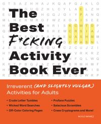 Book Cover for The Best F*cking Activity Book Ever by Nicole Narvaez