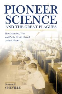 Book Cover for Pioneer Science and the Great Plagues by Norman F Cheville