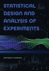 Book Cover for Statistical Design and Analysis of Experiments by Matthew P Stephens