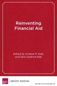 Book Cover for Reinventing Financial Aid by Andrew P Kelly, Sara GoldrickRab