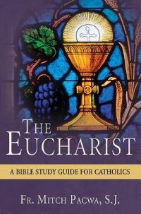 Book Cover for The Eucharist by Mitch Pacwa