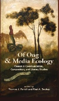 Book Cover for Of Ong and Media Ecology by Thomas J Farrell, Paul A Soukup