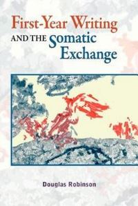 Book Cover for First-Year Writing and the Somatic Exchange by Douglas Robinson